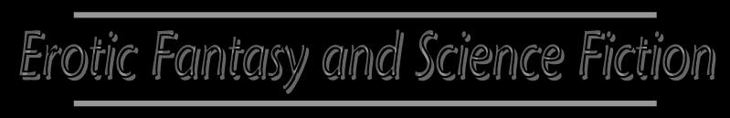 Erotic Fantasy and Science Fiction